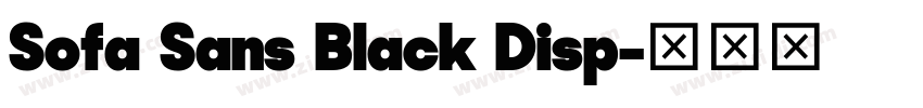 Sofa Sans Black Disp字体转换 Sofa Sans Black Disp字体转换